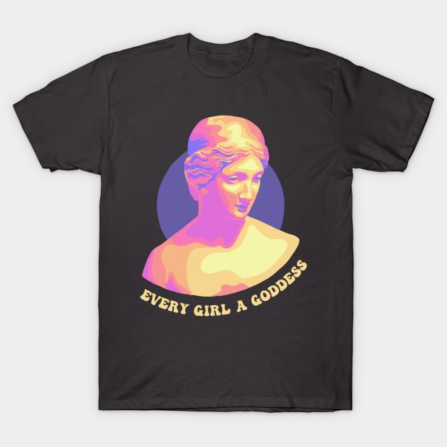 Every Girl a Goddess T-Shirt by Slightly Unhinged